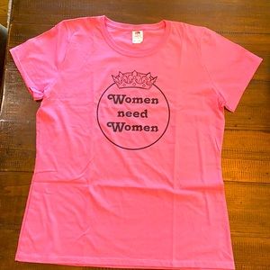 Brand new Women Need Women non-profit organization t-shirts.